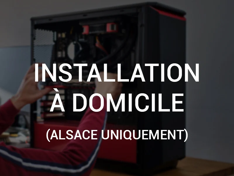 Installation à domicile (Alsace uniquement)
